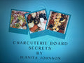 CHARCUTERIE BOARD SECRETS